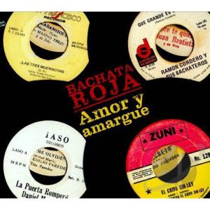 Bachata Roja: Amor Y Amargue