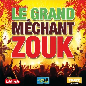 Le Grand Méchant Zouk (2014)