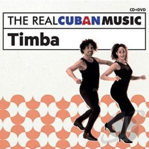 Real Cuban Music: Timba