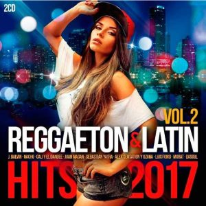 Reggaeton & Latin Hits 2017 vol.2