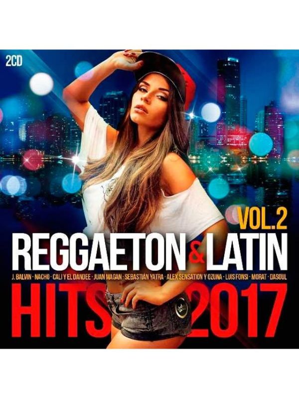 Reggaeton & Latin Hits 2017 vol.2