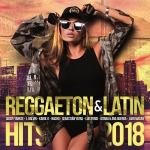 Reggaeton & Latin Hits 2018