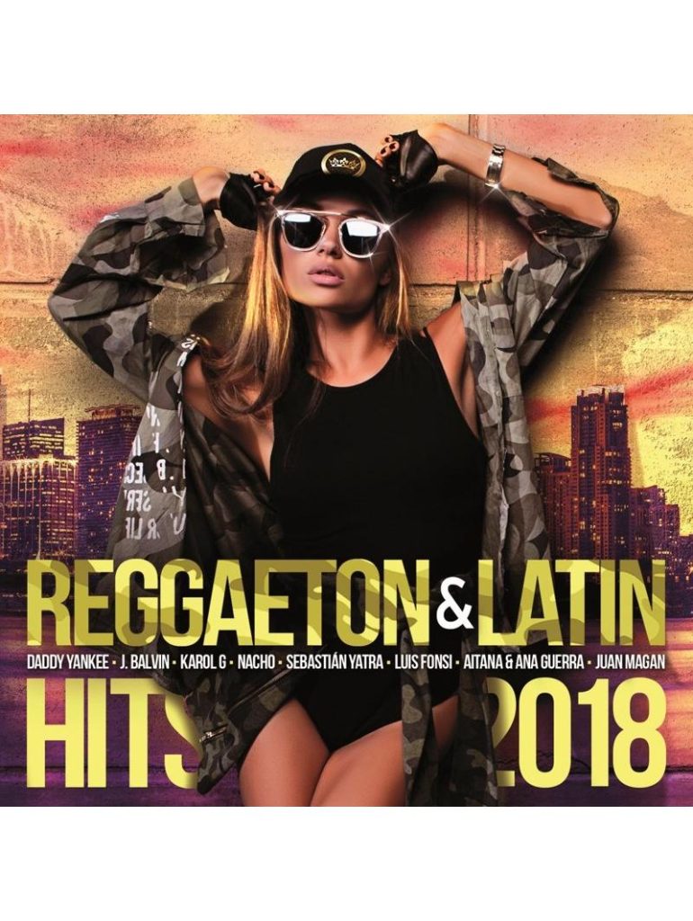 Reggaeton & Latin Hits 2018