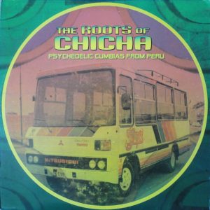Roots of Chicha (2LP)