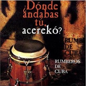 Donde Andabas Tu Acereko