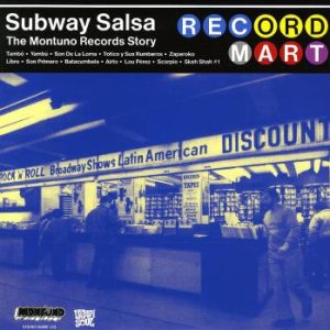 Subway Salsa: Montuno Records Story