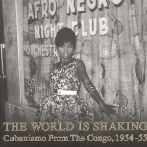 World Is Shaking: Cubanismo From The Congo 1954-55 (LP)