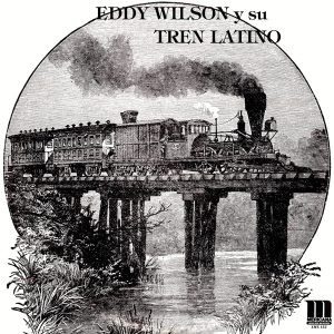 Eddy Wilson Y Su Tren Latino (LP)